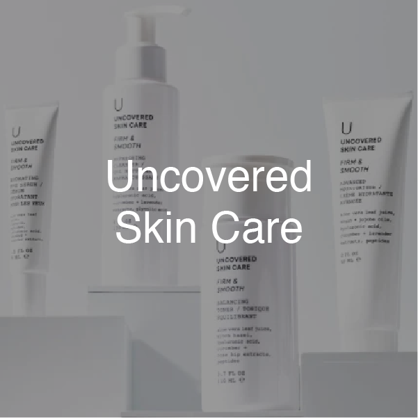 Uncovered Skin Care